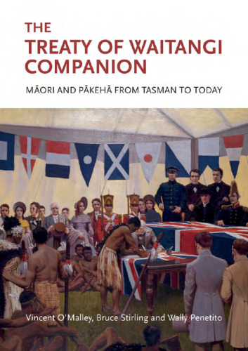The Treaty of Waitangi Companion: Māori and Pākehā from Tasman to Today