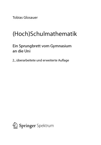 (Hoch)Schulmathematik. Ein Sprungbrett vom Gymnasium an die Uni