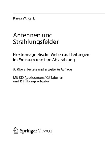 Antennen und Strahlungsfelder: Elektromagnetische Wellen auf Leitungen, im Freiraum und ihre Abstrahlung