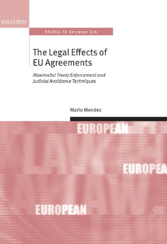 The Legal Effects of EU Agreements.Maximalist Treaty Enforcement and Judicial Avoidance Techniques