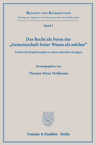 Das Recht als Form der »Gemeinschaft freier Wesen als solcher«.