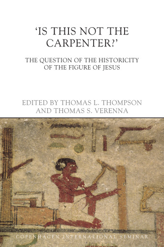 Is This Not the Carpenter? The Question of the Historicity of the Figure of Jesus
