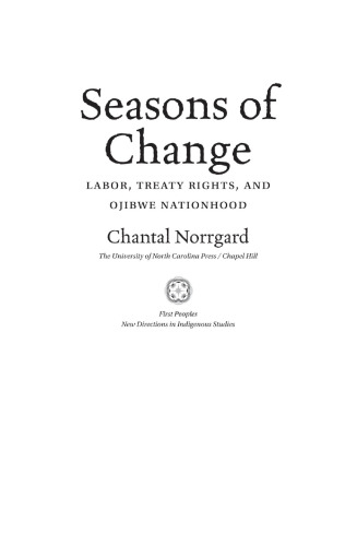 Seasons of Change: Labor, Treaty Rights, and Ojibwe Nationhood
