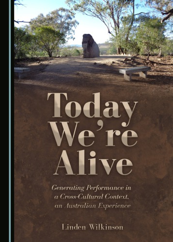 Today We’re Alive: Generating Performance in a Cross-Cultural Context, an Australian Experience