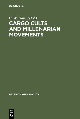 Cargo Cults and Millenarian Movements: Transoceanic Comparisons of New Religious Movements