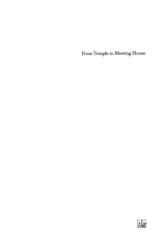 From Temple to Meeting House: The Phenomenology and Theology of Places of Worship