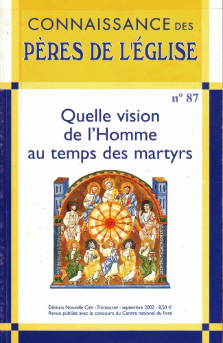Quelle vision de l’homme au temps des martyrs