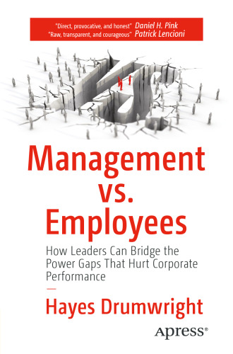 Management vs. Employees: How Leaders Can Bridge the Power Gaps That Hurt Corporate Performance