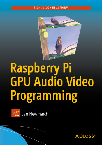 Raspberry Pi GPU Audio Video Programming 
