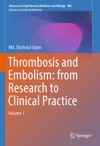 Thrombosis and Embolism: from Research to Clinical Practice: Volume 1