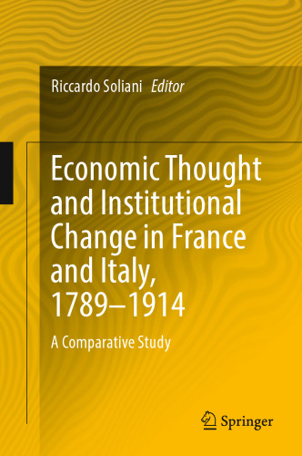 Economic Thought and Institutional Change in France and Italy, 1789–1914: A Comparative Study