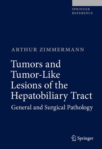 Tumors and Tumor-Like Lesions of the Hepatobiliary Tract: General and Surgical Pathology