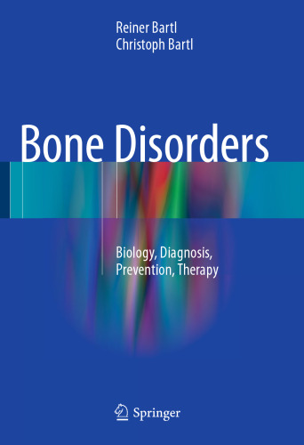 Bone Disorders : Biology, Diagnosis, Prevention, Therapy