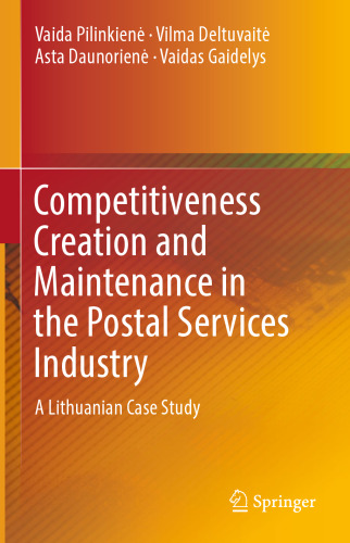 Competitiveness Creation and Maintenance in the Postal Services Industry: A Lithuanian Case Study