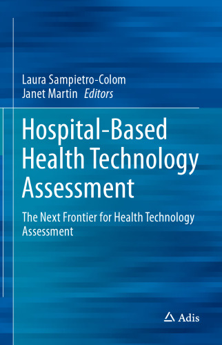 Hospital-Based Health Technology Assessment: The Next Frontier for Health Technology Assessment