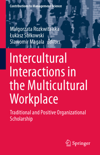 Intercultural Interactions in the Multicultural Workplace: Traditional and Positive Organizational Scholarship