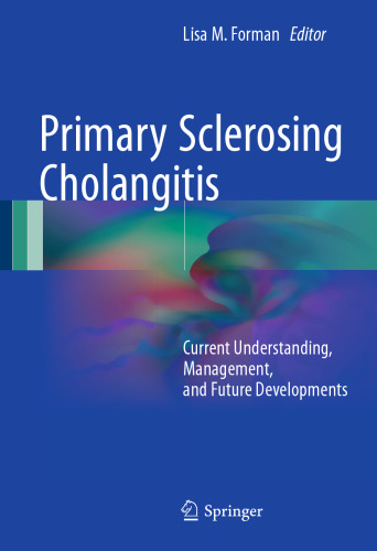 Primary Sclerosing Cholangitis: Current Understanding, Management, and Future Developments