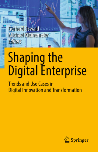 Shaping the Digital Enterprise: Trends and Use Cases in Digital Innovation and Transformation