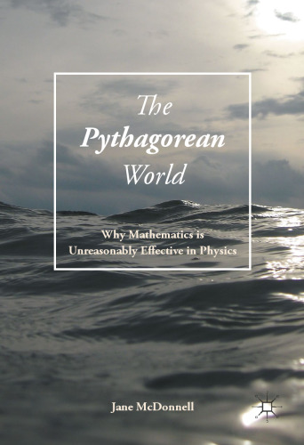 The Pythagorean World: Why Mathematics is Unreasonably Effective in Physics