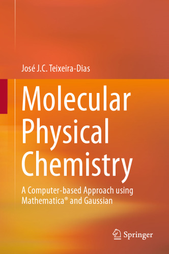 Molecular Physical Chemistry: A Computer-based Approach using Mathematica® and Gaussian
