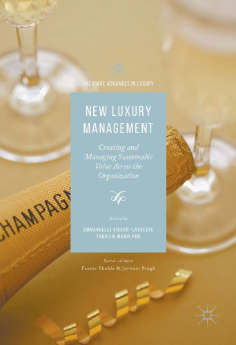 New Luxury Management: Creating and Managing Sustainable Value Across the Organization
