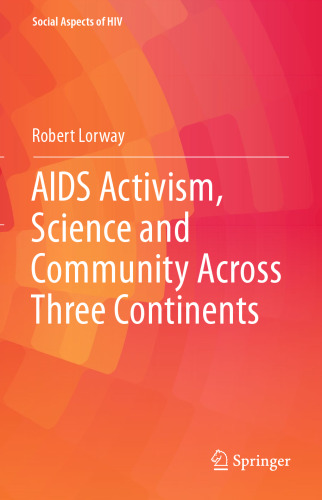 AIDS Activism, Science and Community Across Three Continents