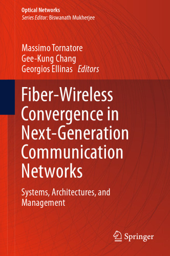 Fiber-Wireless Convergence in Next-Generation Communication Networks: Systems, Architectures, and Management