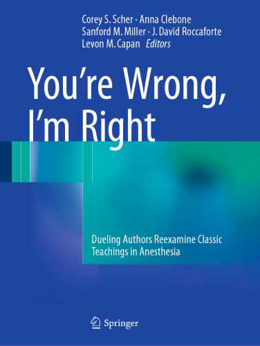 You’re Wrong, I’m Right: Dueling Authors Reexamine Classic Teachings in Anesthesia