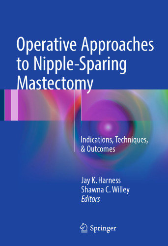 Operative Approaches to Nipple-Sparing Mastectomy: Indications, Techniques, & Outcomes