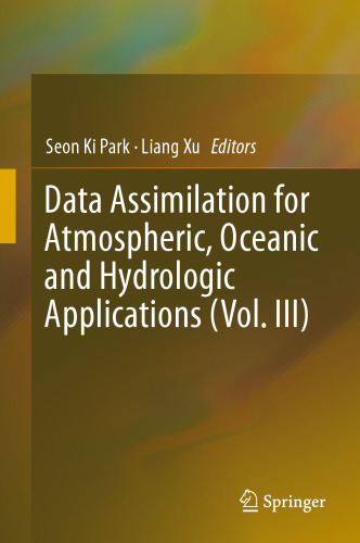 Data Assimilation for Atmospheric, Oceanic and Hydrologic Applications (Vol. III)