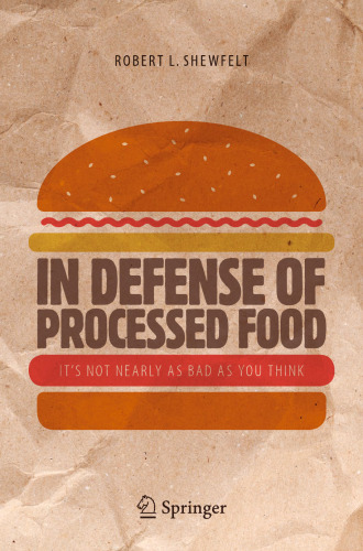 In Defense of Processed Food: It’s Not Nearly as Bad as You Think