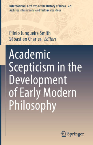 Academic Scepticism in the Development of Early Modern Philosophy