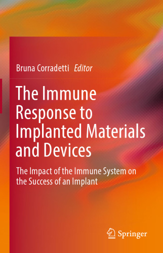 The Immune Response to Implanted Materials and Devices: The Impact of the Immune System on the Success of an Implant