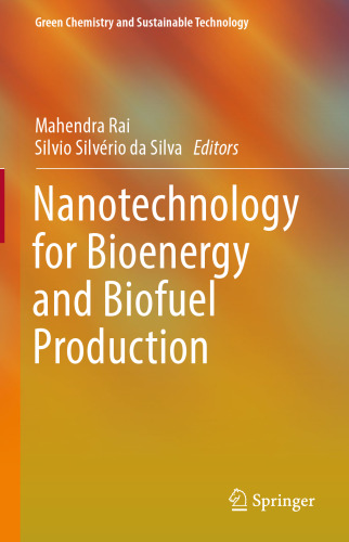Nanotechnology for Bioenergy and Biofuel Production