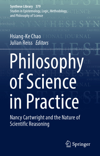Philosophy of Science in Practice: Nancy Cartwright and the Nature of Scientific Reasoning