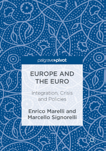 Europe and the Euro: Integration, Crisis and Policies