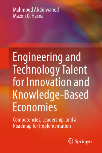 Engineering and Technology Talent for Innovation and Knowledge-Based Economies: Competencies, Leadership, and a Roadmap for Implementation