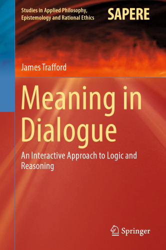Meaning in Dialogue: An Interactive Approach to Logic and Reasoning