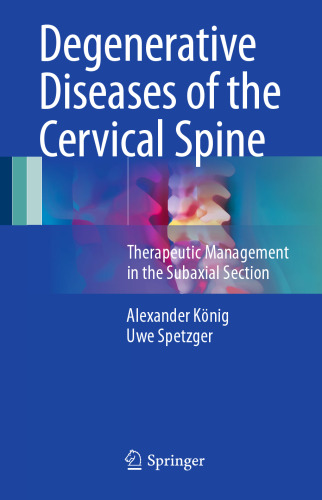 Degenerative Diseases of the Cervical Spine: Therapeutic Management in the Subaxial Section
