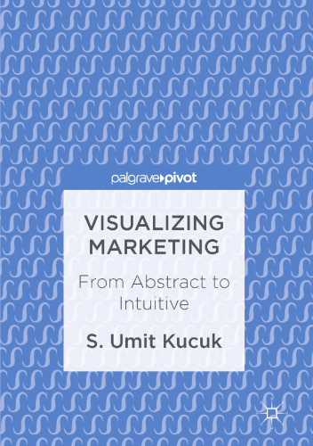 Visualizing Marketing: From Abstract to Intuitive