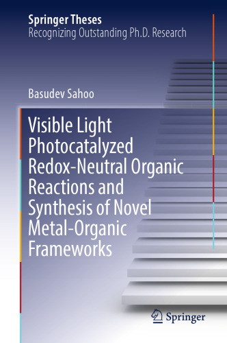 Visible Light Photocatalyzed Redox-Neutral Organic Reactions and Synthesis of Novel Metal-Organic Frameworks