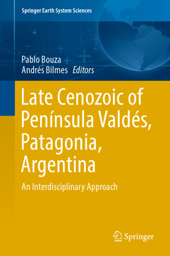 Late Cenozoic of Península Valdés, Patagonia, Argentina: An Interdisciplinary Approach