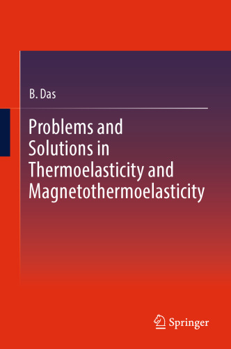 Problems and Solutions in Thermoelasticity and Magneto-thermoelasticity