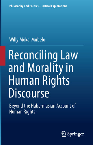 Reconciling Law and Morality in Human Rights Discourse: Beyond the Habermasian Account of Human Rights