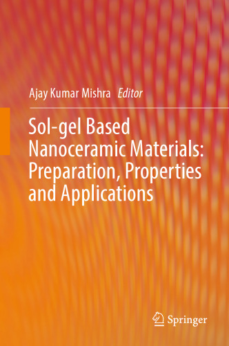 Sol-gel Based Nanoceramic Materials: Preparation, Properties and Applications