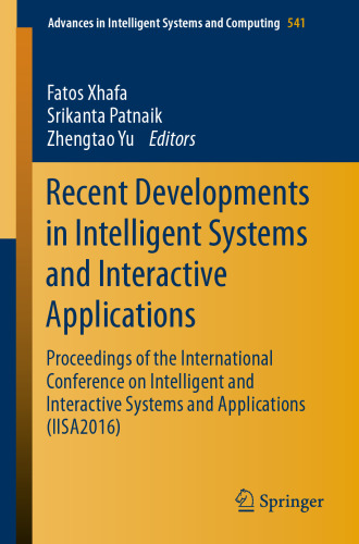 Recent Developments in Intelligent Systems and Interactive Applications: Proceedings of the International Conference on Intelligent and Interactive Systems and Applications (IISA2016)