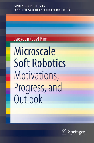 Microscale Soft Robotics: Motivations, Progress, and Outlook