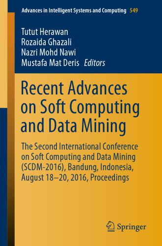 Recent Advances on Soft Computing and Data Mining: The Second International Conference on Soft Computing and Data Mining (SCDM-2016), Bandung, Indonesia, August 18-20, 2016 Proceedings