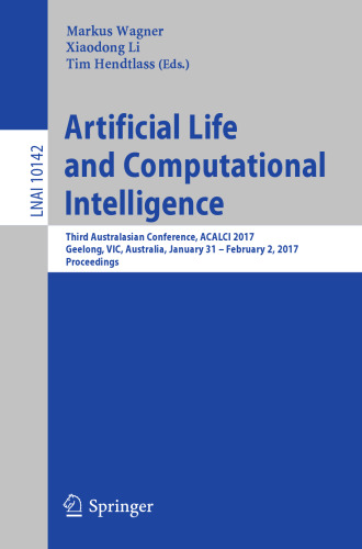 Artificial Life and Computational Intelligence: Third Australasian Conference, ACALCI 2017, Geelong, VIC, Australia, January 31 – February 2, 2017, Proceedings