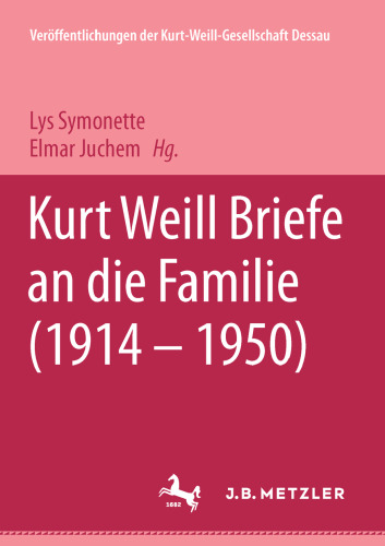 Kurt Weill Briefe an die Familie (1914 – 1950)